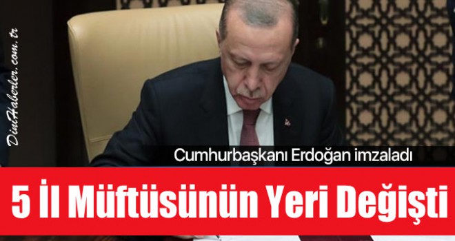 5 İlde Müftü Değişikliği Yapıldı