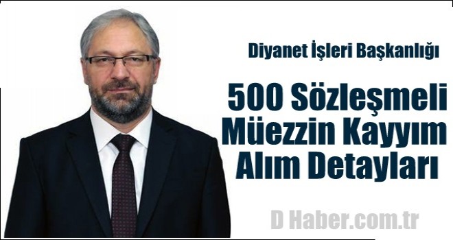 500 Sözleşmeli Müezzin Alım Detayları