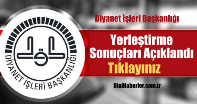 Yerleştirme Sonuçları Açıklandı