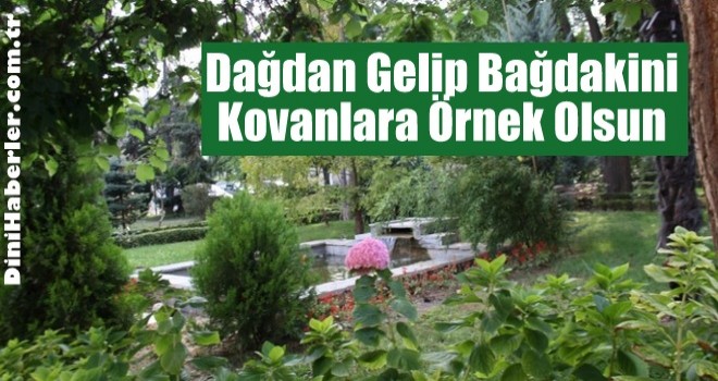 Dağdan Gelip Bağdakini Kovanlara Örnek Olsun