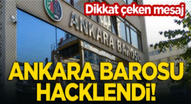 Ankara Barosu hacklendi! Dikkat çeken mesaj