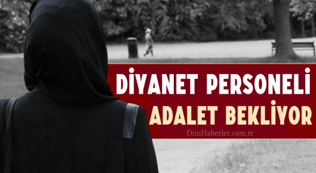 Diyanet personeli adalet bekliyor!