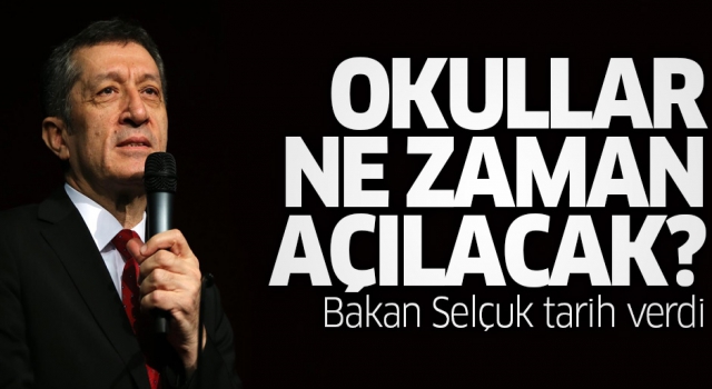 Okullar ne zaman açılacak? Bakan Selçuk tarih verdi