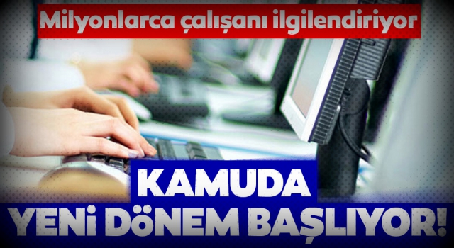 1 Haziran'a dikkat! Kamuda yeni dönem başlıyor