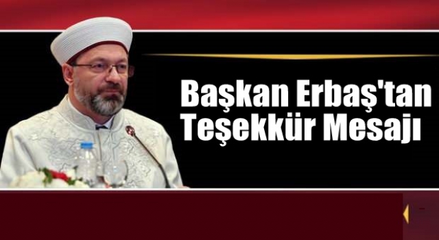 Başkan Erbaş'tan Teşekkür Mesajı