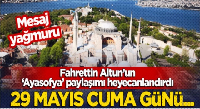 Fahrettin Altun'un 'Ayasofya' paylaşımı heyecanlandırdı! Mesaj yağmuru: 29 Mayıs Cuma günü...