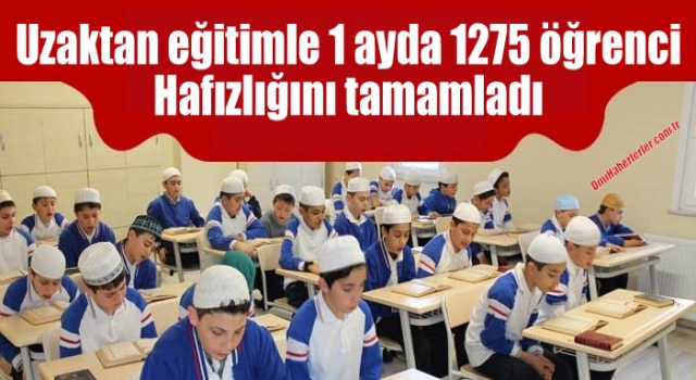 Uzaktan eğitimle 1 ayda 1275 öğrenci hafızlığını tamamladı