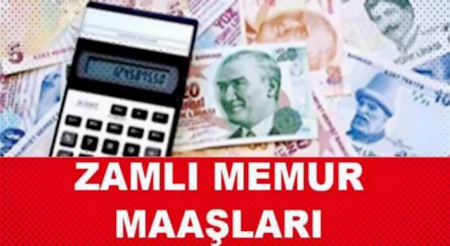 Temmuz zamlı memur maaşları belli oldu