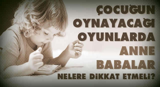 Anne babalar nelere dikkat etmeli?