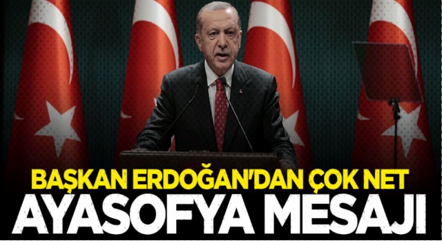Cumhurbaşkanı Erdoğan'dan Ayasofya açıklaması