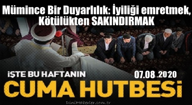 07 Ağustos 2020 tarihli cuma hutbesi