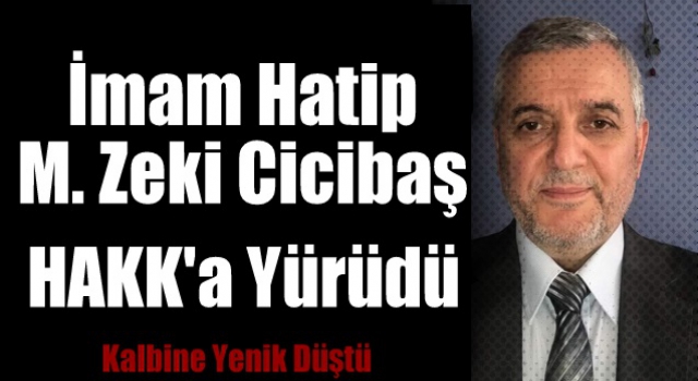 İmam Hatip Mehmet Cicibaş Hakka Yürüdü