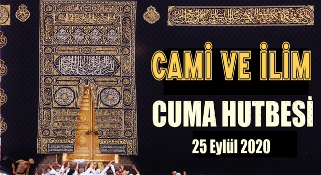 25 Eylül 2020 Tarihli Cuma Hutbesi