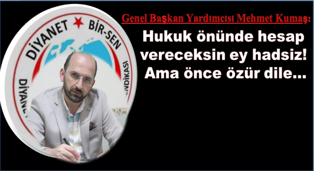 Hadsiz Hesabını Hukuk Önünde Verecek