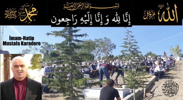 İmam hatip Mustafa Karadere HAKK'a Yürüdü
