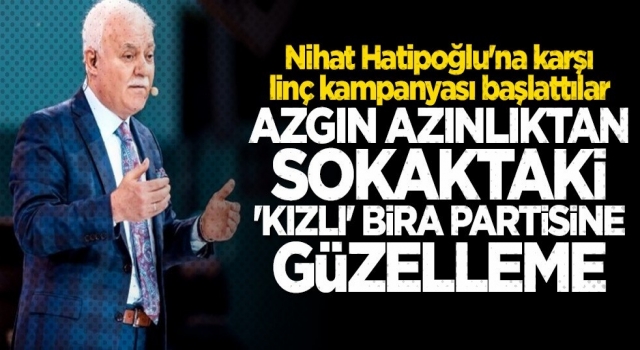 Nihat Hatipoğlu'na karşı linç kampanyası