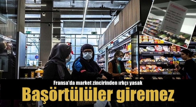 Fransa’da devlet destekli İslamofobi marketlere taştı