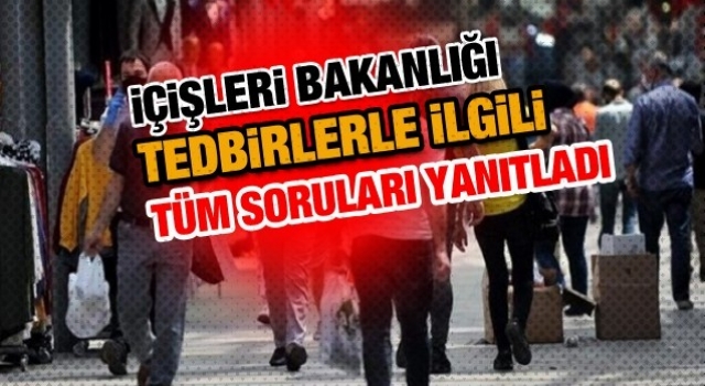 Koronavirüs salgını yeni tedbirleri ile ilgili sıkça sorulan sorular