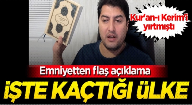 Kur'an-ı Kerim'i yırtmıştı! Emniyetten flaş açıklama