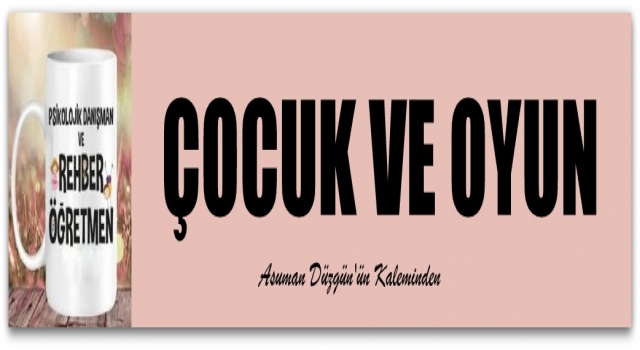 ÇOCUK VE OYUN