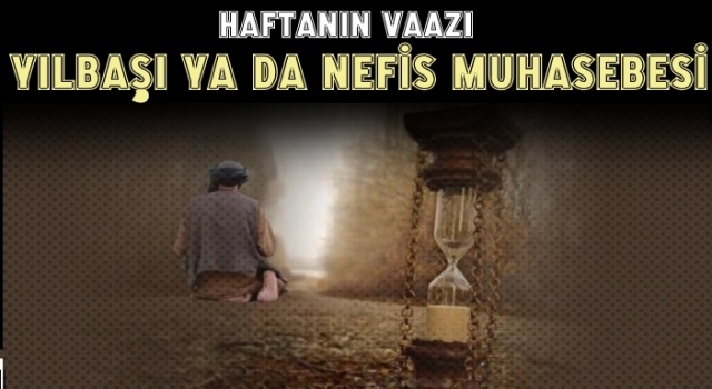 Haftanın Vaazı, Yılbaşı Ya Da Nefis Muhasebesi