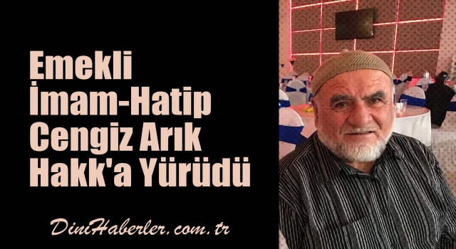İmam Hatip Cengiz Arık Hakka Yürüdü