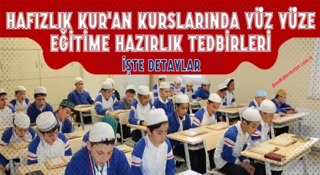 Kur'an Kurslarında Yüz Yüze Eğitime Hazırlık Tedbirleri Yayımlandı