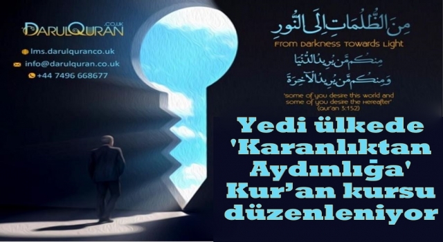 Yedi ülkede 'Karanlıktan Aydınlığa' Kur’an kursu düzenleniyor