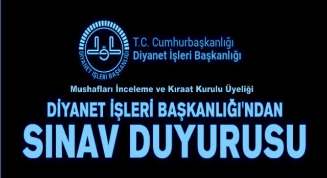Mushafları İnceleme ve Kıraat Kurulu Üyeliği Sınav Sonuçları Açıklandı