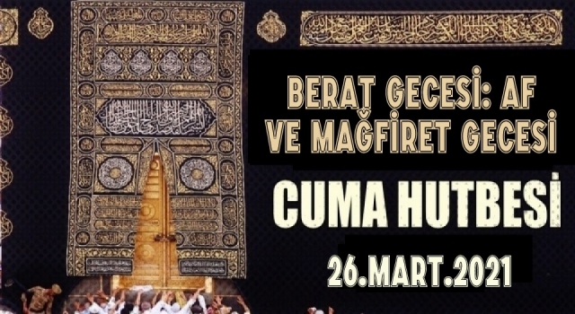 26 Mart 2021 Tarihli Cuma Hutbesi