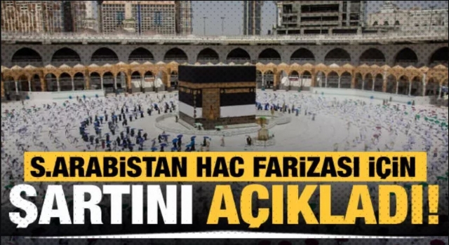 Suudi Arabistan hac için yeni şartı açıkladı