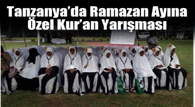 Tanzanya’da Ramazan ayına özel Kur’an yarışması düzenlendi