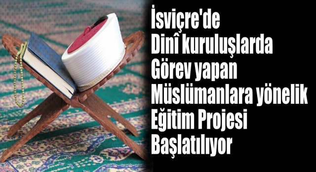 İsviçre’de Müslümanlara Yönelik Eğitim Projesi Başlatılıyor