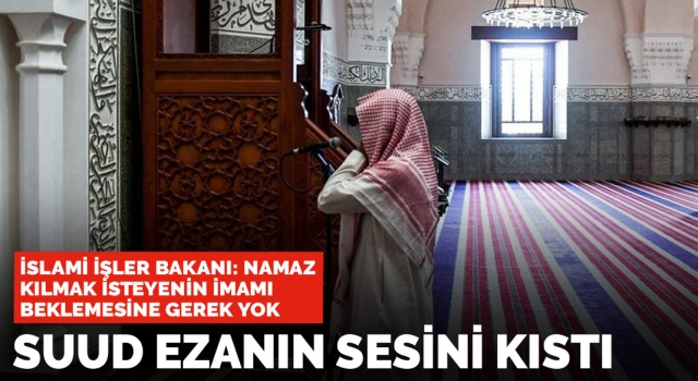 Suudi Arabistan ezan sesini kıstı