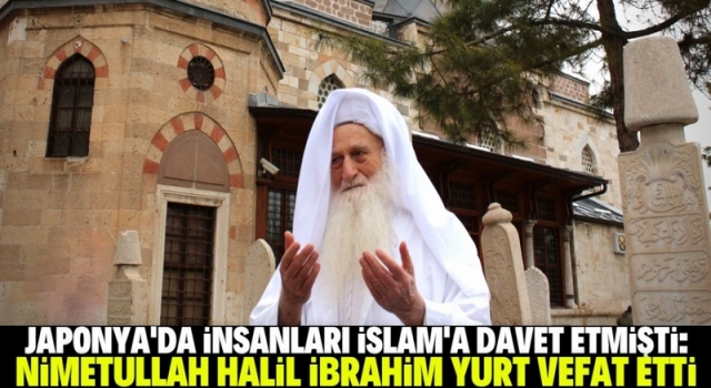 Nimetullah Hocaefendi Hakk'a yürüdü
