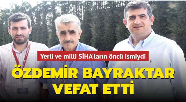 Özdemir Bayraktar vefat etti