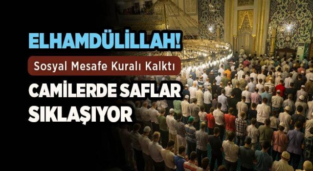 Camilerde normal saf düzenine geçiliyor