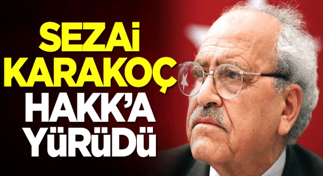 Sezai Karakoç Hakk'a yürüdü