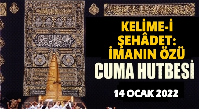 14.01.2022 Tarihli Cuma Hutbesi