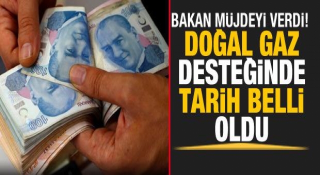 Doğal gaz desteği için mart ayı müjdesi