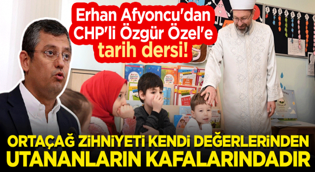 Erhan Afyoncu'dan CHP'li Özgür Özel'e tarih dersi!