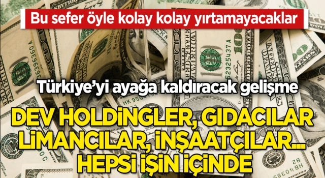 Türkiye'yi ayağa kaldıracak gelişme! Hepsi işin içindeymiş