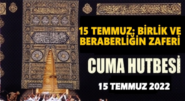 15.07.2022 Tarihli Cuma Hutbesi