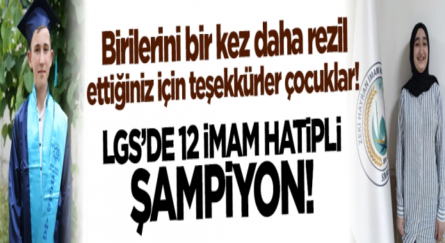 LGS’de 12 İmam Hatip'li şampiyon!