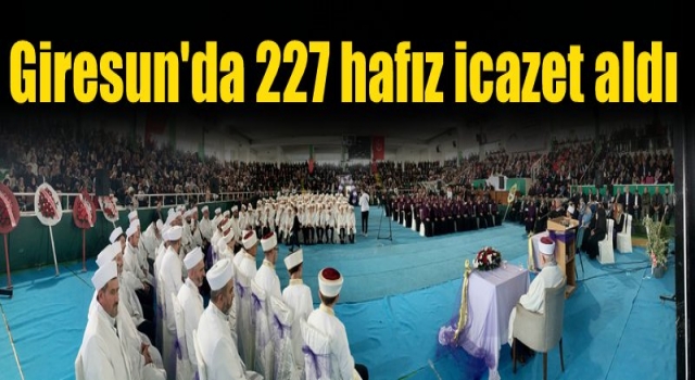 Giresun'da 227 hafız icazet aldı