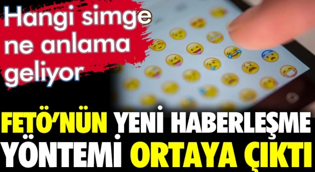 FETÖ’nün yeni haberleşme taktiği ’emoji’ler!