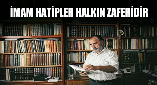 İmam hatipler halkın zaferidir