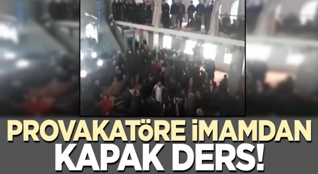 Provokatöre imamdan kapak ders! '