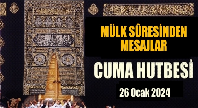 26 Ocak 20224 Tarihli Cuma Hutbesi