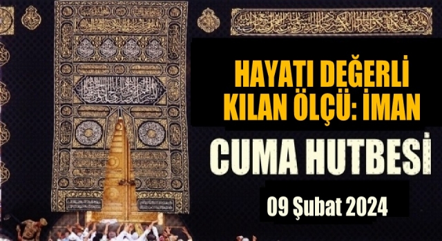 09.02.20224 Tarihli Cuma Hutbesi